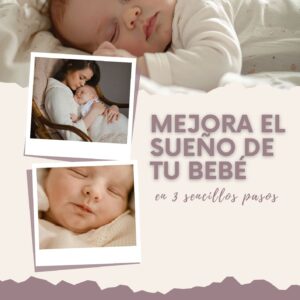 MEJORA EL SUEÑO DE TU BEBÉ EN SÓLO SENCILLOS 3 PASOS